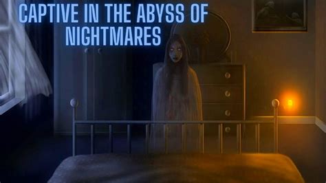  Delving into the Abyss: Nightmares of Becoming a Captive 