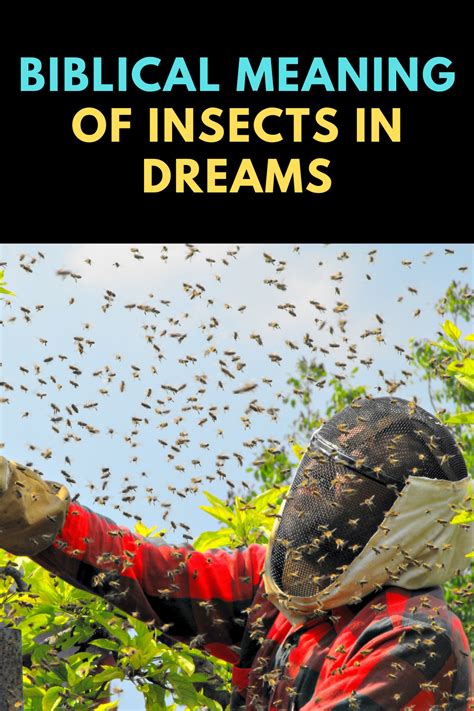  Exploring the Symbolism of Insects in Dreams 