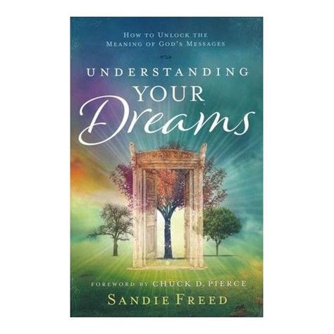  Finding Insight and Understanding: A Guide to Interpreting These Powerful Dreams 