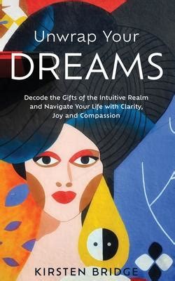 A Transformative Journey: Gaining Clarity through Decoding the Meaning of Dreams