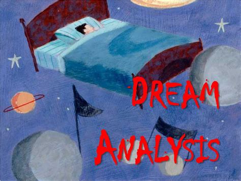 Analysis and Explanation of the Dream