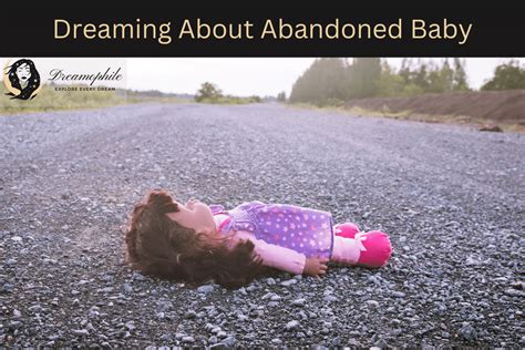 Analyzing the Role of the Subconscious Mind in Dreaming about an Abandoned Infant Female