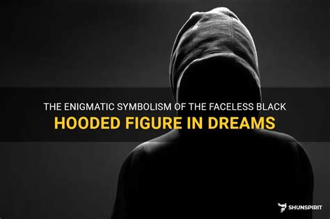 Analyzing the Symbolism of Enigmatic Figures in Dreams