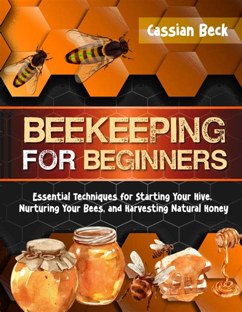 Beekeeping Techniques: Nurturing and Safeguarding the Honey Bee Population