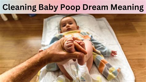 Common Dream Themes Related to Cleaning Baby Feces