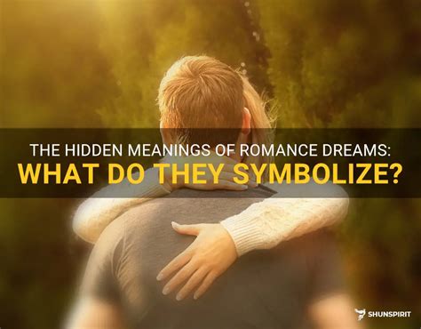 Decoding Symbolism: Exploring the Meaning Behind Romantic Dreams with Familiar Faces