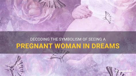 Decoding Symbolism: Pregnancy as a Reflection of the Subconscious Mind