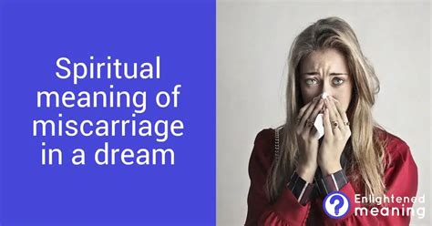 Decoding the Hidden Messages in Miscarriage Dreams