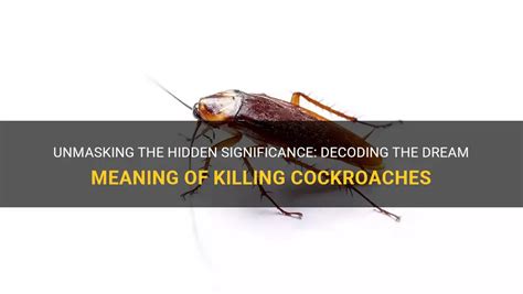 Decoding the Significance and Implications of Ingesting a Cockroach