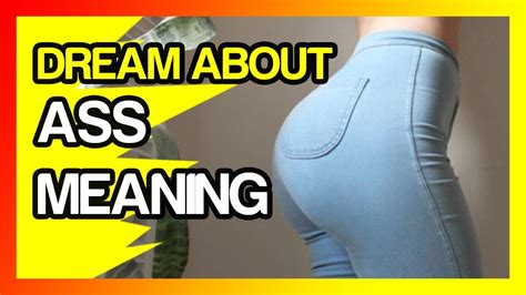 Decoding the Significance of Dreaming about Buttocks