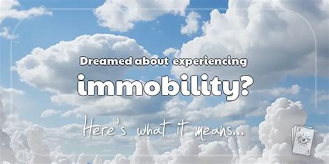 Decoding the Significance of Immobility in Dreams