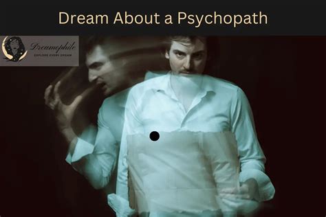 Decoding the Significance of the Psychopath's Presence in Dreams