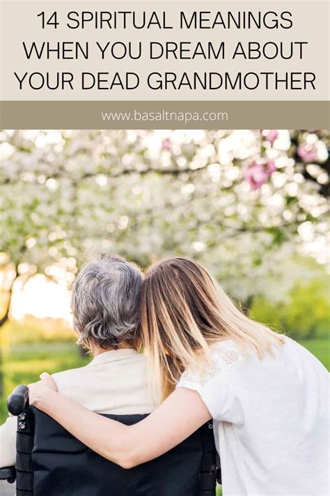 Decoding the Symbolism of Dreaming about Nourishing a Departed Grandmother