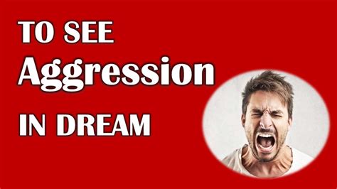 Decoding the True Significance of Dreams depicting Aggression