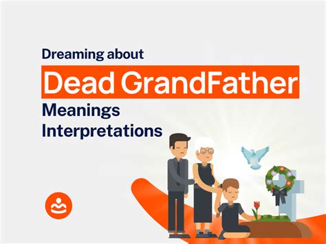 Delving Into the Symbolism of Dreaming about a Departed Grandfather
