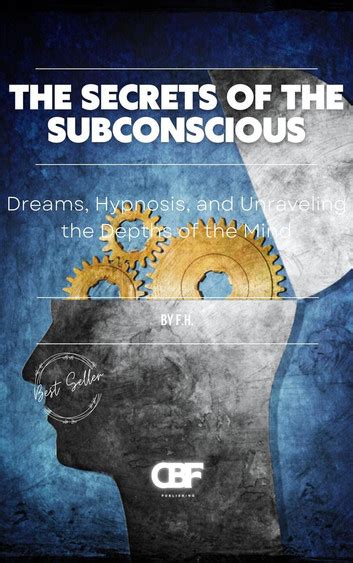 Delving into the Depths: Unraveling the Secrets of the Subconscious through Dream Analysis