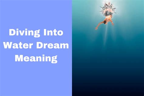 Diving Deep: Decoding the Symbolism of Water in Dream