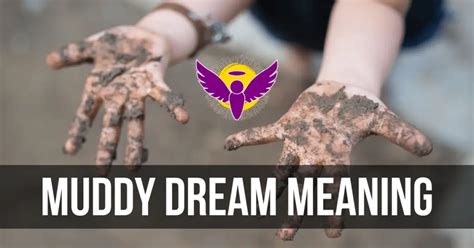 Diving Deep into the Muddy Dreams: Unveiling Symbolic Significance