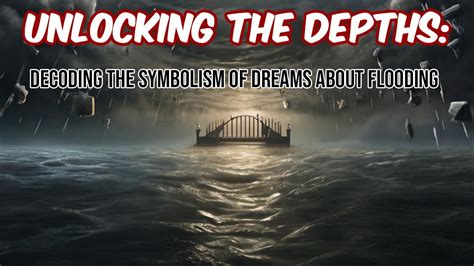 Diving into the Depths: Decoding the Symbolism of Flooded Cities
