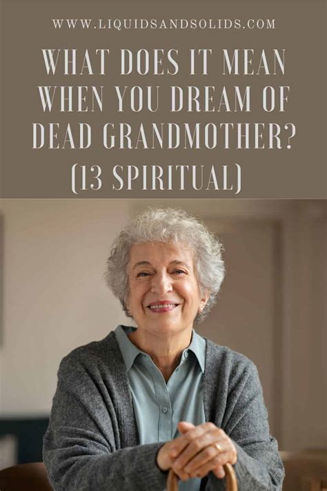 Dreaming of my Deceased Grandma: Deciphering its Significance