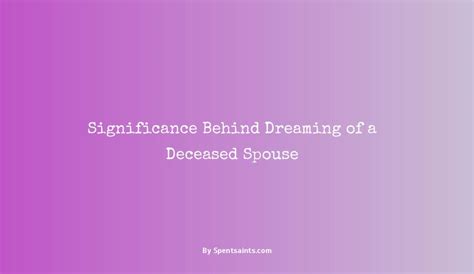 Dreams Involving Departed Spouses: Insights and Significance within the Sleep Realm