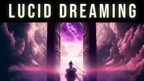 Embark on an Extraordinary Journey into the Enchanting Realm of Lucid Dreaming