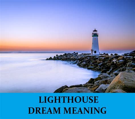 Embracing Change: Lighthouse Dreams as a Symbol for Personal Transformation