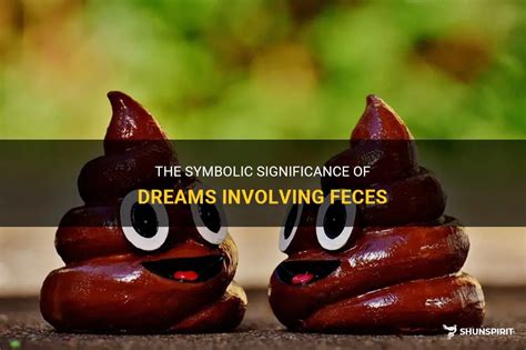 Examining the Possible Causes and Triggers of Dreams Involving the Transportation of Feces