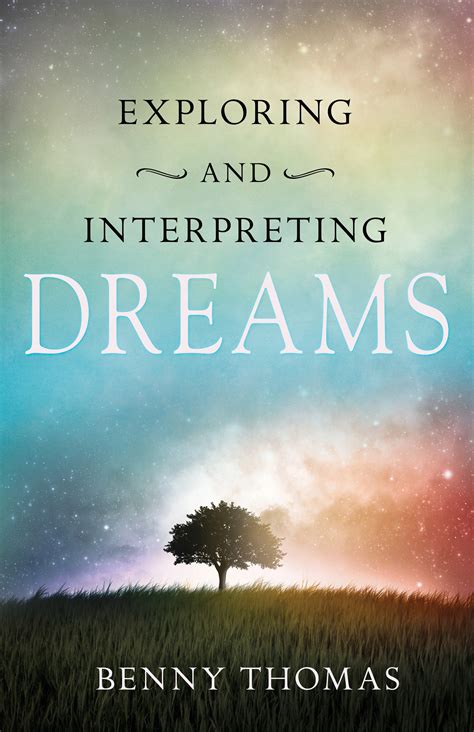 Exploring Methods for Analyzing and Interpreting Dreams to Uncover Personal Revelation and Development