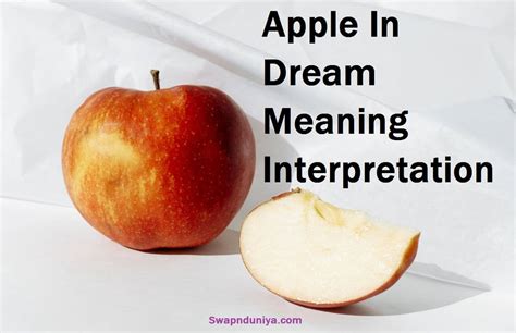 Exploring the Connection: Understanding the Interpretation of Apple Dreams in Relation to Food Cravings and Nutritional Imbalances