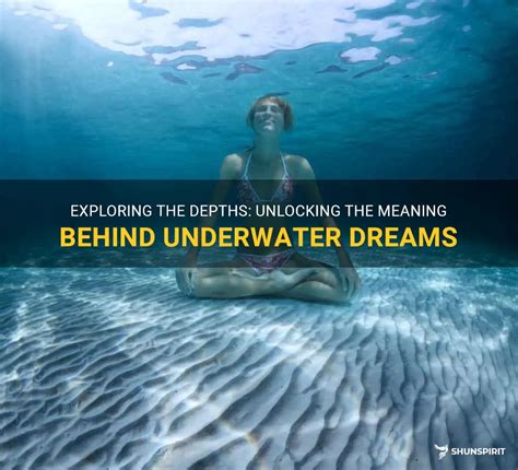 Exploring the Depths: Unlocking the Meanings Behind Our Dreams
