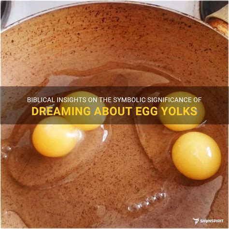 Exploring the Hidden Significance of Dreaming about Hazelnut-Colored Egg Yolks