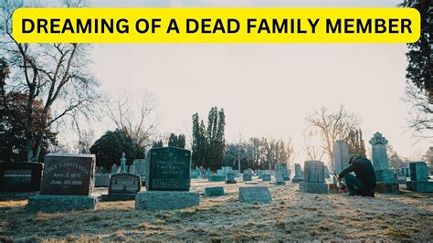 Exploring the Significance of Dreaming About a Family Member's Burial
