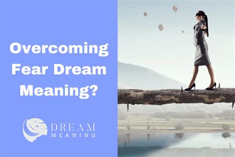 Exploring the Significance of Dreams in Overcoming Apprehensions