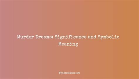 Exploring the Symbolic Meanings of Murderous Dreams