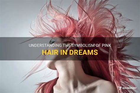 Exploring the Symbolism of Hair in Dreams