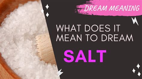 Exploring the Symbolism of Salt in Dreams