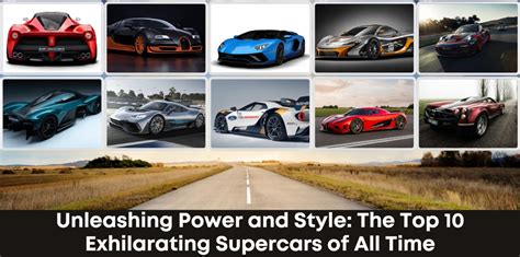 From Imagination to Reality: Embracing the Exhilarating World of Supercars