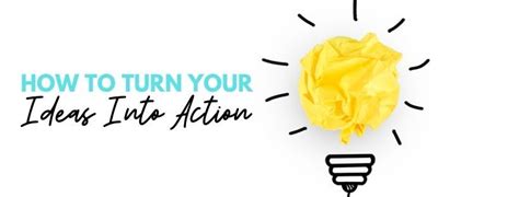 From Vision to Action: Transforming Your Ideas into Inspiring Projects