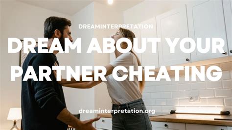 Insights into Our Inner Insecurities: Unveiling the Meaning behind Infidelity Dreams