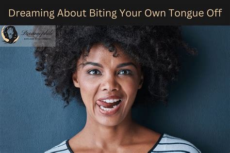 Interpreting Dreaming about Biting Tongue as a Sign of Communication Issues