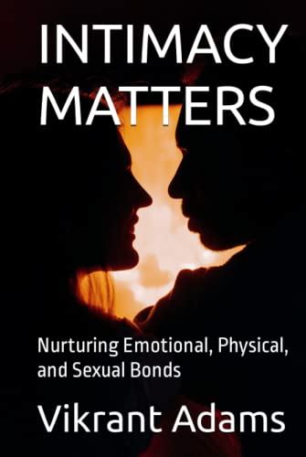 Nurturing Emotional Intimacy: Creating Profound Bonds