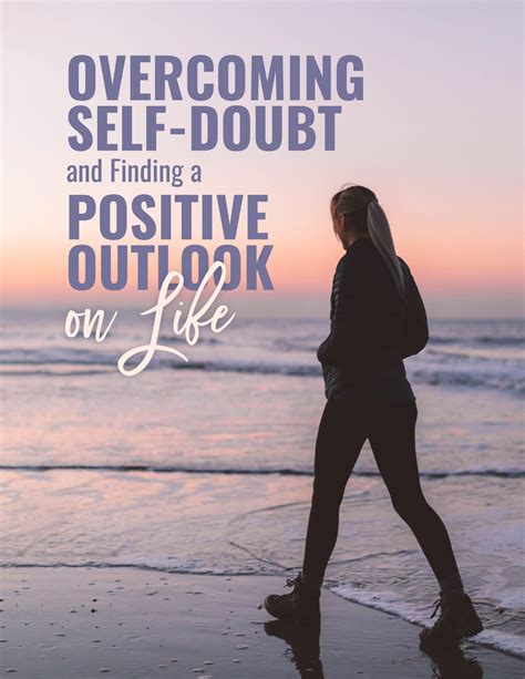 Overcoming Fear and Doubt: Embracing the Strength of Positive Thinking