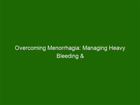 Overcoming the Challenges: Strategies to Manage Excessive Menstrual Flow