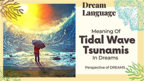 Possible Interpretations of Dreaming About Being Engulfed in a Tidal Wave