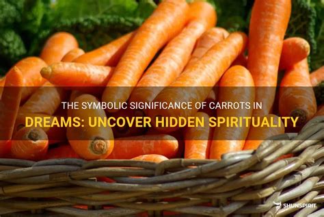 The Cultural Significance of Carrots in Dream Symbolism