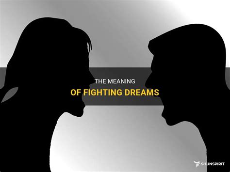 The Emotional Impact of Fighting Dreams: What Does It Signify?
