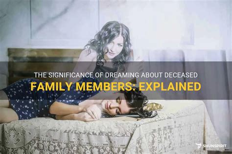 The Emotional Significance of Dreaming About a Departed Family Member's Illness