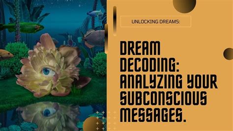The Enigmatic Realm of Decoding and Analyzing Dreams