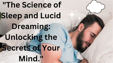 The Enigmatic Realm of Dreaming: Unlocking the Secrets within our Sleeping Minds